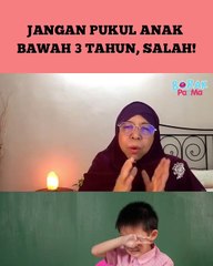 Jangan Pukul Anak Bawah 3 Tahun, Salah!