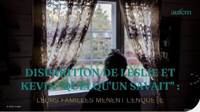 Disparition de Leslie et Kevin quelqu'un savait : leurs familles mènent l'enquête
