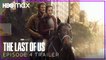 The Last of Us EPISODE 4 TRAILER - HBO Max