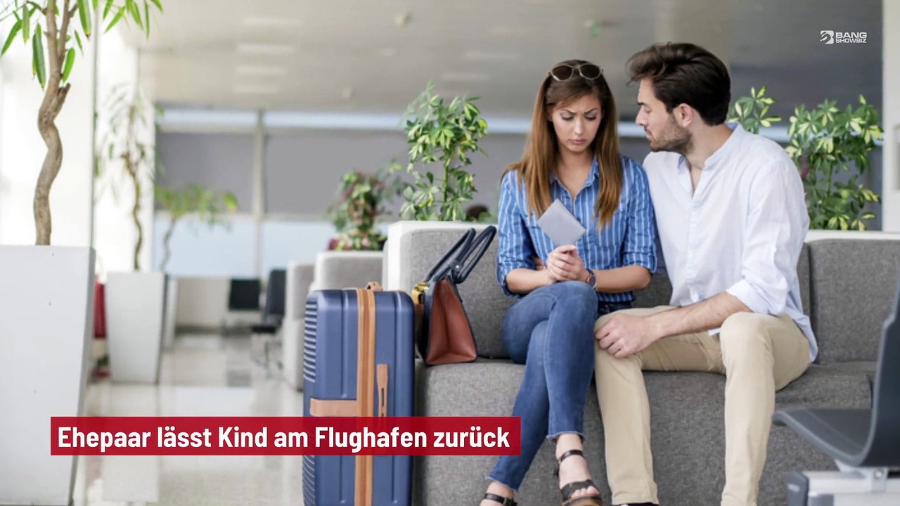 Ehepaar lässt Kind am Flughafen zurück