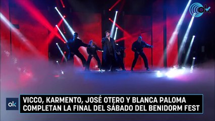 Vicco, Karmento, José Otero y Blanca Paloma completan la final del sábado del Benidorm Fest