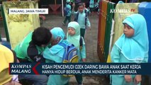 Hanya Hidup Berdua, Driver Ojol Ajak Kerja Sang Anak Penderita Kanker Mata