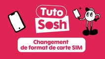 Tuto Sosh - Changement de format de carte SIM