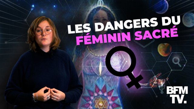 Qu'est ce que le féminin sacré , dont certaines dérives sont dénoncées par la Miviludes