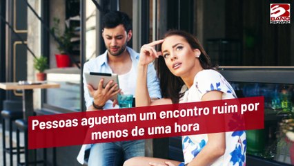 Pessoas aguentam um encontro ruim por menos de uma hora
