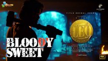 LEO - Bloody Sweet Promo | Thalapathy Vijay | Lokesh Kanagaraj | Anirudh | 4k Uhd 2023