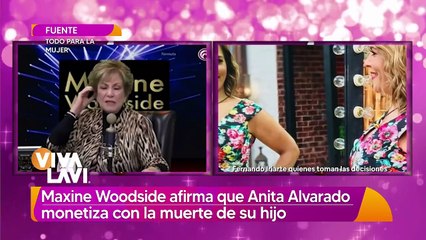 "Monetiza la muerte de su hijo": Maxine Woodside sobre Ana María Alvarado