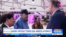 Daniel Ortega habla de tener armas atómicas: “un armita para que nos respeten”
