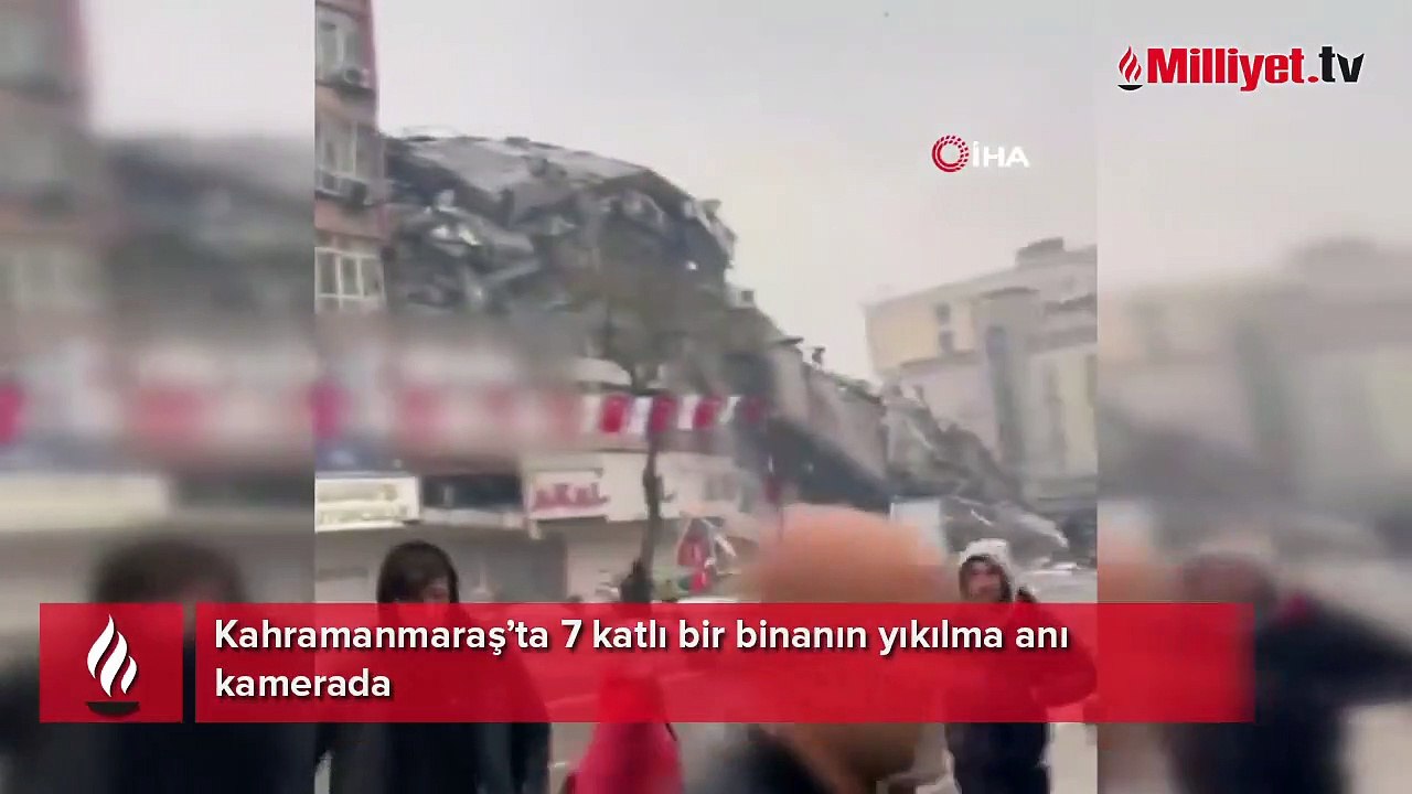 Kahramanmaraş'ta 7 katlı binanın yıkılma anı kamerada