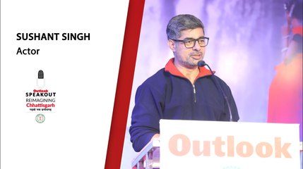Outlook Speakout: Reimagining Chhattisgarh | Actor Sushant Singh On Politics of Infrastructure