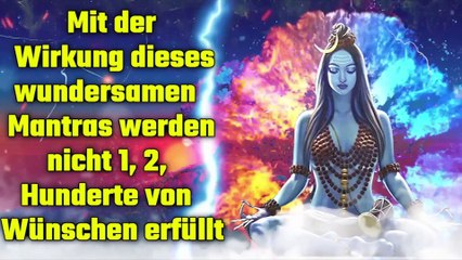 Mit der Wirkung dieses wundersamen Mantras werden nicht 1, 2, Hunderte von Wünschen erfüllt