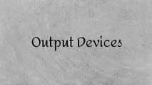 What is an Output Device | Types of Output Devices | examples of output devices