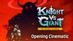 Knight vs Giant The Broken Excalibur - Cinématique d'ouverture