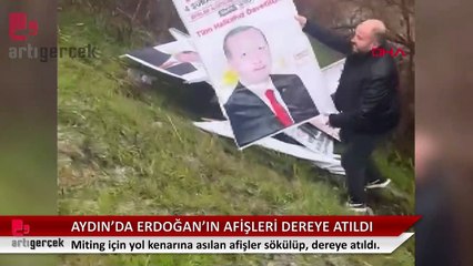 Aydın'da Erdoğan'ın afişleri sökülüp dereye atıldı