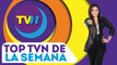 ¡Top TVNotas con lo mejor de la semana!