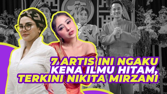 7 Artis Ini Ngaku Kena Ilmu Hitam, Terkini Nikita Mirzani