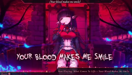 Nightcore  - Your Blood Makes Me Smile