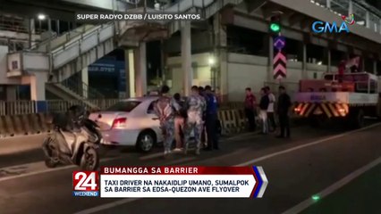 Taxi driver na nakaidlip umano, sumalpok sa barrier sa EDSA-Quezon Ave. flyover | 24 Oras Weekend