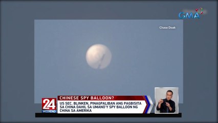 Download Video: US Sec. Blinken, pinagpaliban ang pagbisita sa China dahil sa umano'y spy balloon ng China sa Amerika | 24 Oras Weekend