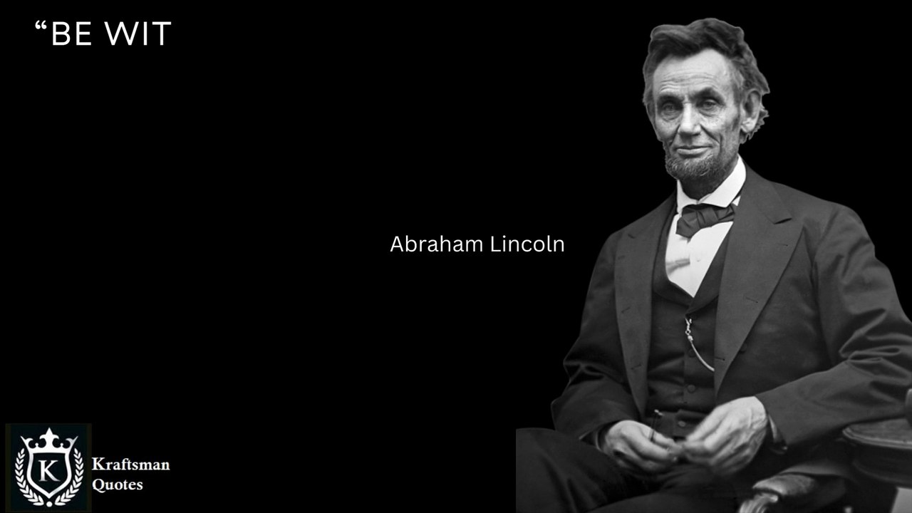“Be with a leader when he is right, stay with him when he is still right, but, leave him when he is wrong.” Abraham Lincoln Thoughts