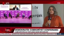 Ayşe Acar Başaran, 'Demokratik Cumhuriyet Konferansı'nı değerlendirdi