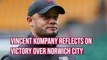 'It was the complete performance' - Burnley boss Vincent Kompany on victory over Norwich City