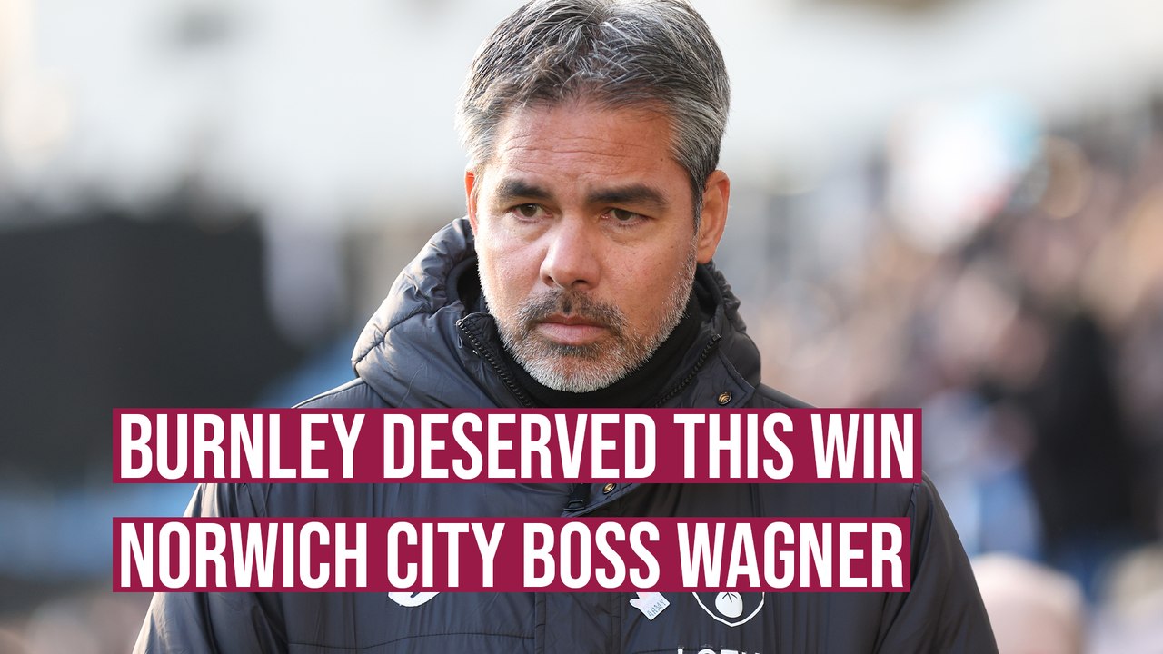 Burnley deserved this win - Norwich City boss Wagner