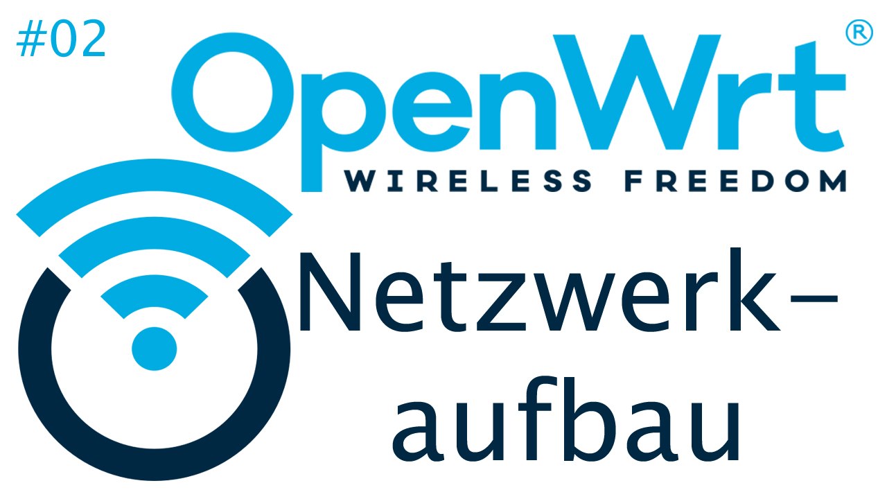 [TUT] OpenWrt - Aufbau des Netzwerks [4K | DE]