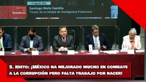 S. Nieto: ¡México ha mejorado mucho en combate a la corrupción pero falta trabajo por hacer!