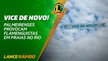 “VICE DE NOVO!” Palmeirenses zoam flamenguistas nas praias do Rio  - LANCE! Rápido