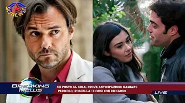Un posto al sole, nuove anticipazioni: Damiano pericolo, Rossella in crisi con Riccardo