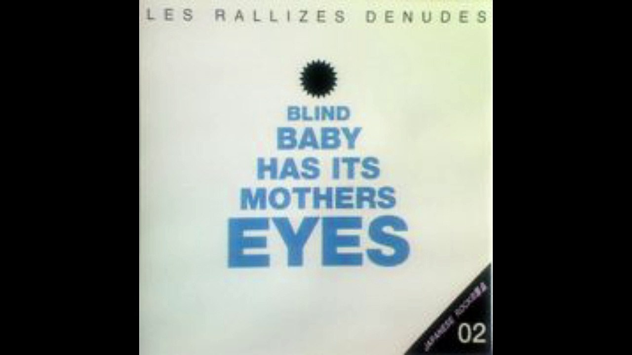 裸のラリーズ BLIND BABY HAS ITS MOTHER'S EYES LES RALLIZES DENUDES - Blind Baby Has It's Mothers Eyes - Amazon