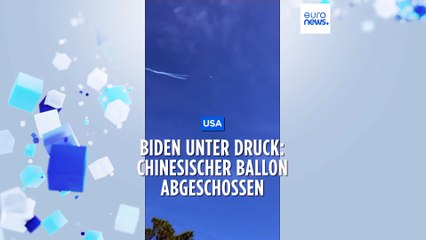 Fehlende Härte gegenüber China? Biden nach Abschuss des "Spionageballons" unter Druck