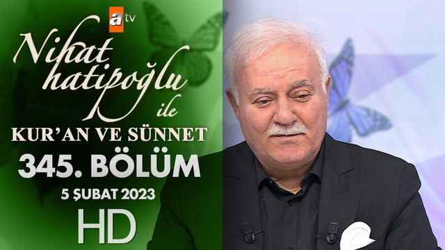 Nihat Hatipoğlu ile Kur'an ve Sünnet 345. Bölüm | 5 Şubat 2023