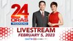 24 Oras Weekend Livestream: February 5, 2023
