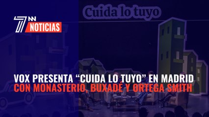 Vox presenta 'Cuida lo tuyo' en Madrid con Monasterio, Buxadé y Ortega Smith