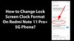 How to Change Lock Screen Clock Format On Redmi Note 11 Pro+ 5G Phone?