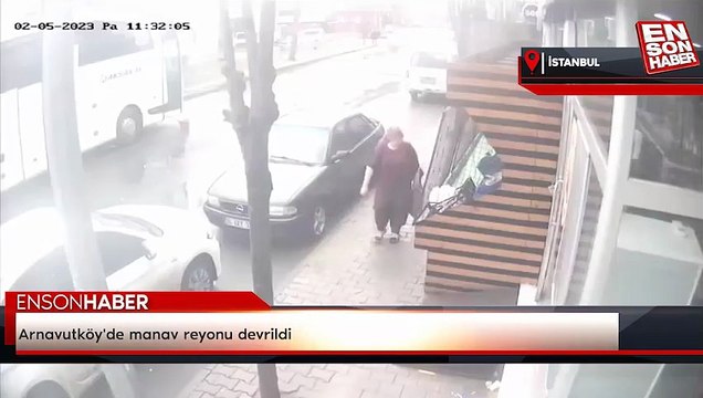 Arnavutköy'de manav reyonu devrildi