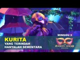 Kurita - Yang Terindah Hanyalah Sementara | Minggu 3 | The Masked Singer Malaysia Musim 3
