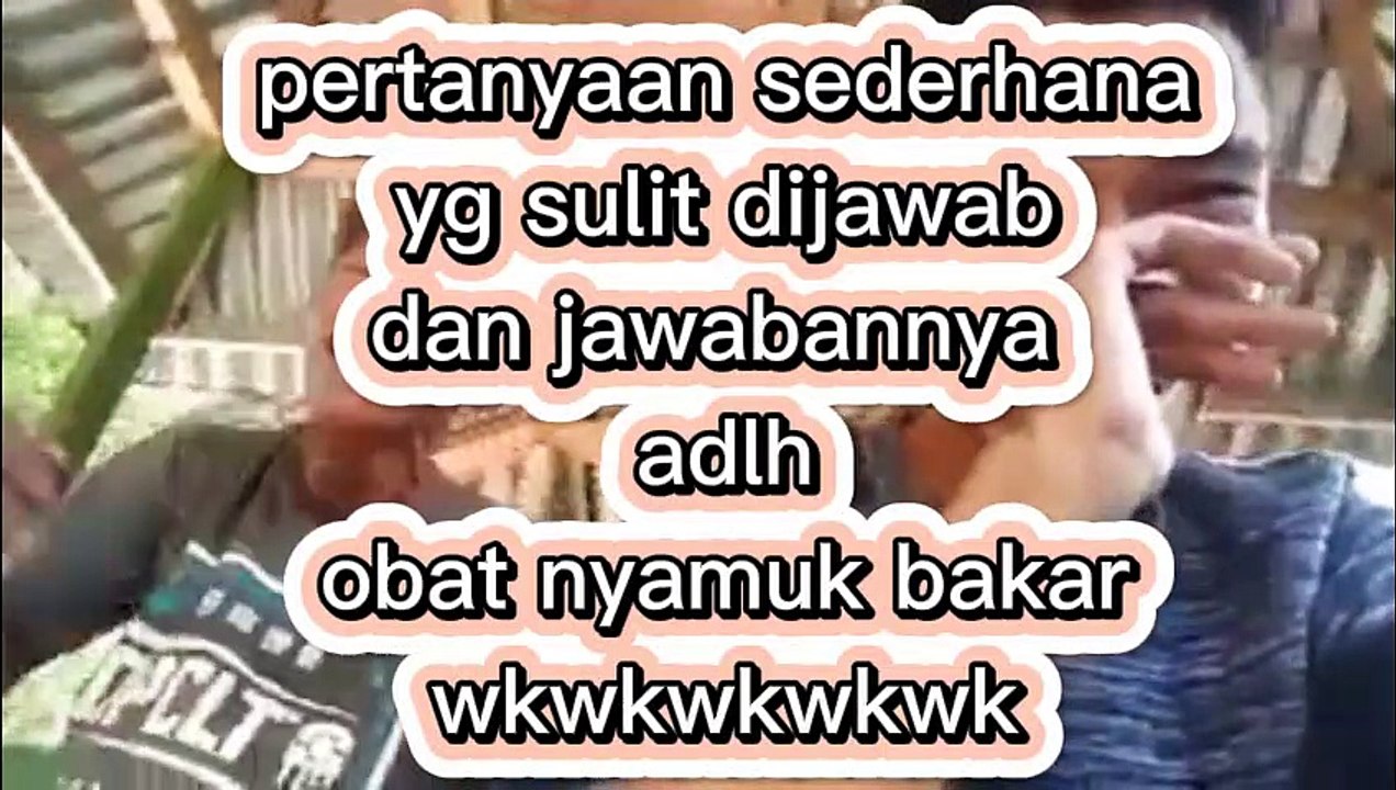 semudah apapun pertanyaannya, jawabannya tetaplah obat nyamuk bakar....wkwkwkwk