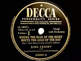 1945 Bing Crosby - Where The Blue Of The Night (Meets The Gold Of The Day)