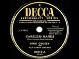 1949 Bing Crosby - Careless Hands