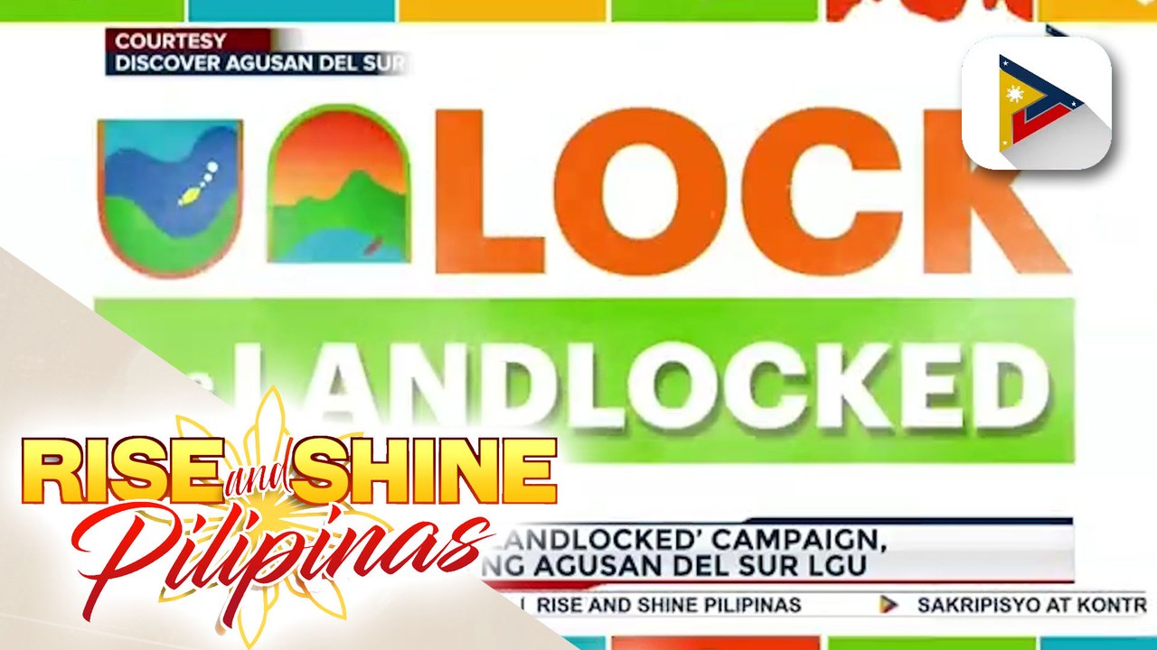 ‘Unlock the Landlocked’ campaign, inilunsad ng Agusan del Sur LGU