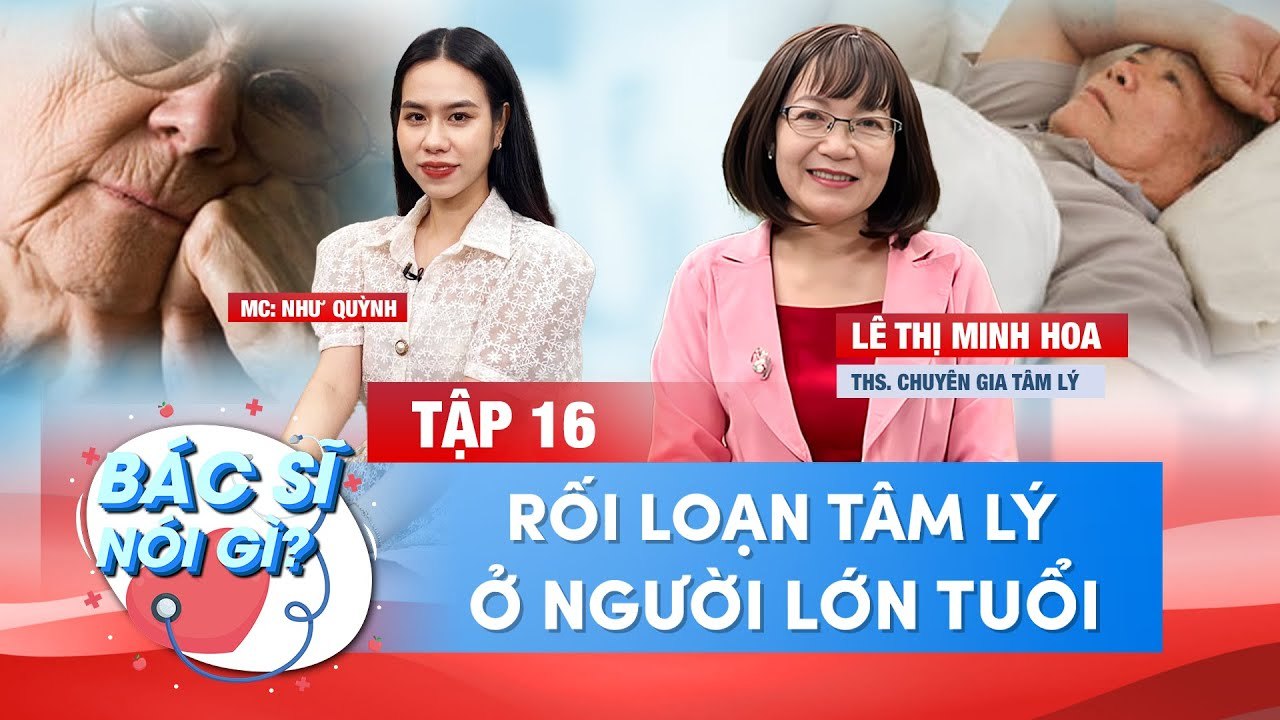 Bác Sĩ Nói Gì 16 I Rối Loạn Tâm Lý Ở Người Lớn...