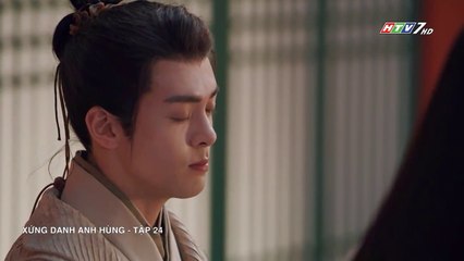 Xứng Danh Anh Hùng Tập 24 (Lồng Tiếng HTV) - Phim Hoa Ngữ