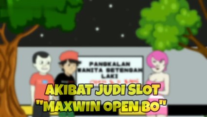 Akibat Judi Slot - Abis Maxwin Open B0