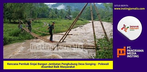 Rencana Pemkab Sinjai Bangun Jembatan Penghubung Desa Songing - Polewali Disambut Baik Masyarakat