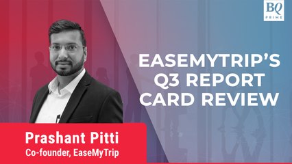 Q3 Review: EaseMyTrip Co-founder On Third Quater Report Card & More