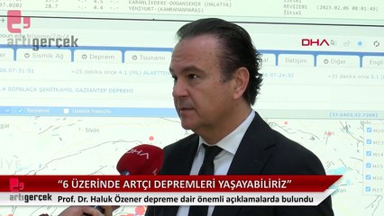 Prof. Dr.  Özener: 6 üzerinde artçı depremleri yaşayabiliriz