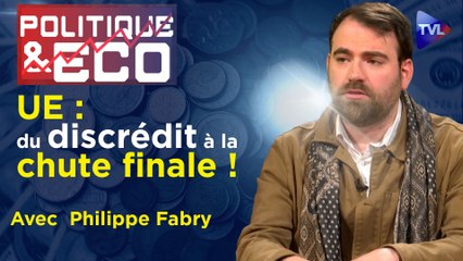Politique & Éco n°375 avec Philippe Fabry - Ukraine-Covid : vers la révolution de l’Union européenne